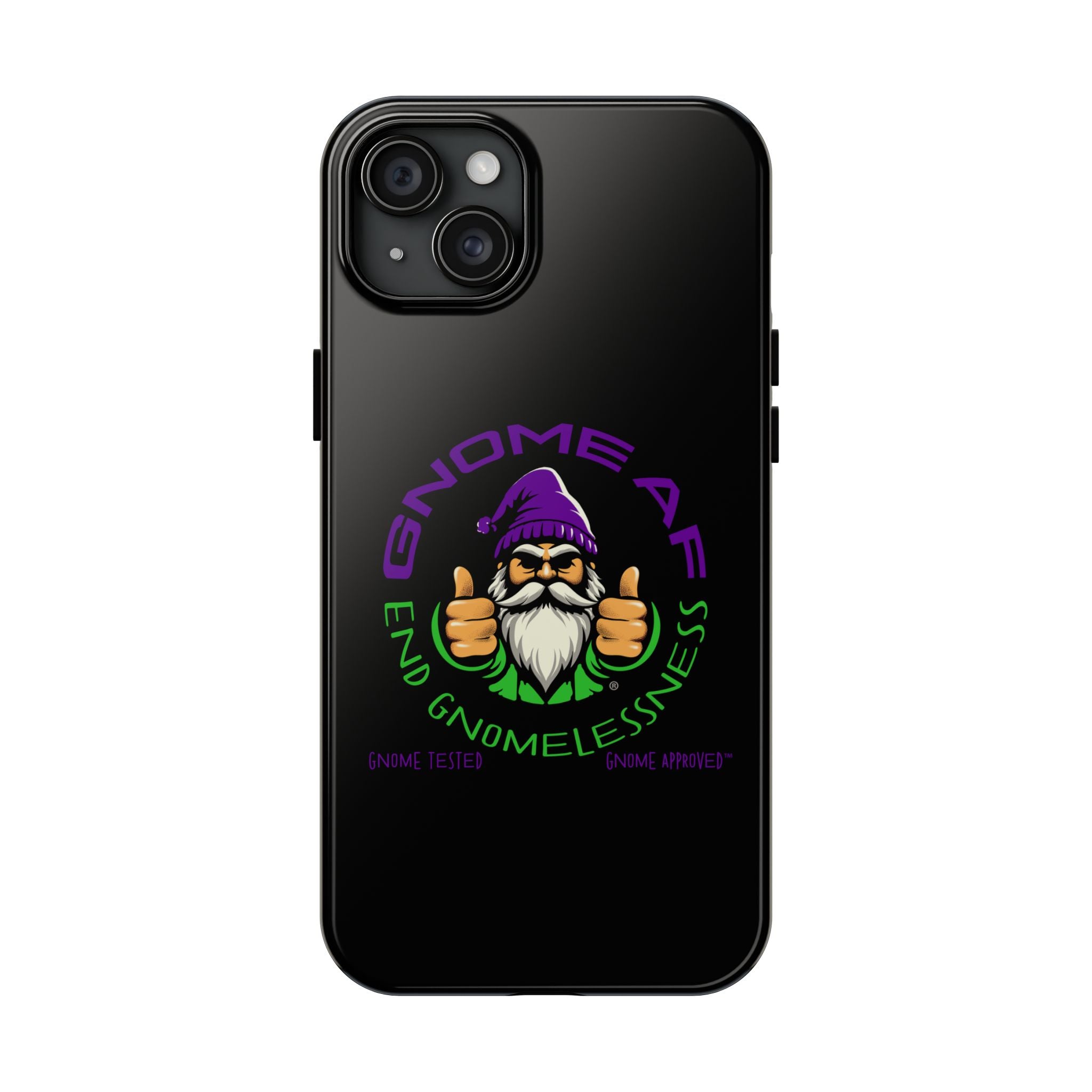 End Gnomelessness Tough Phone Cases - Apple & Samsung