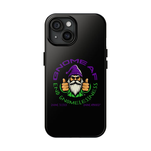 End Gnomelessness Tough Phone Cases - Apple & Samsung