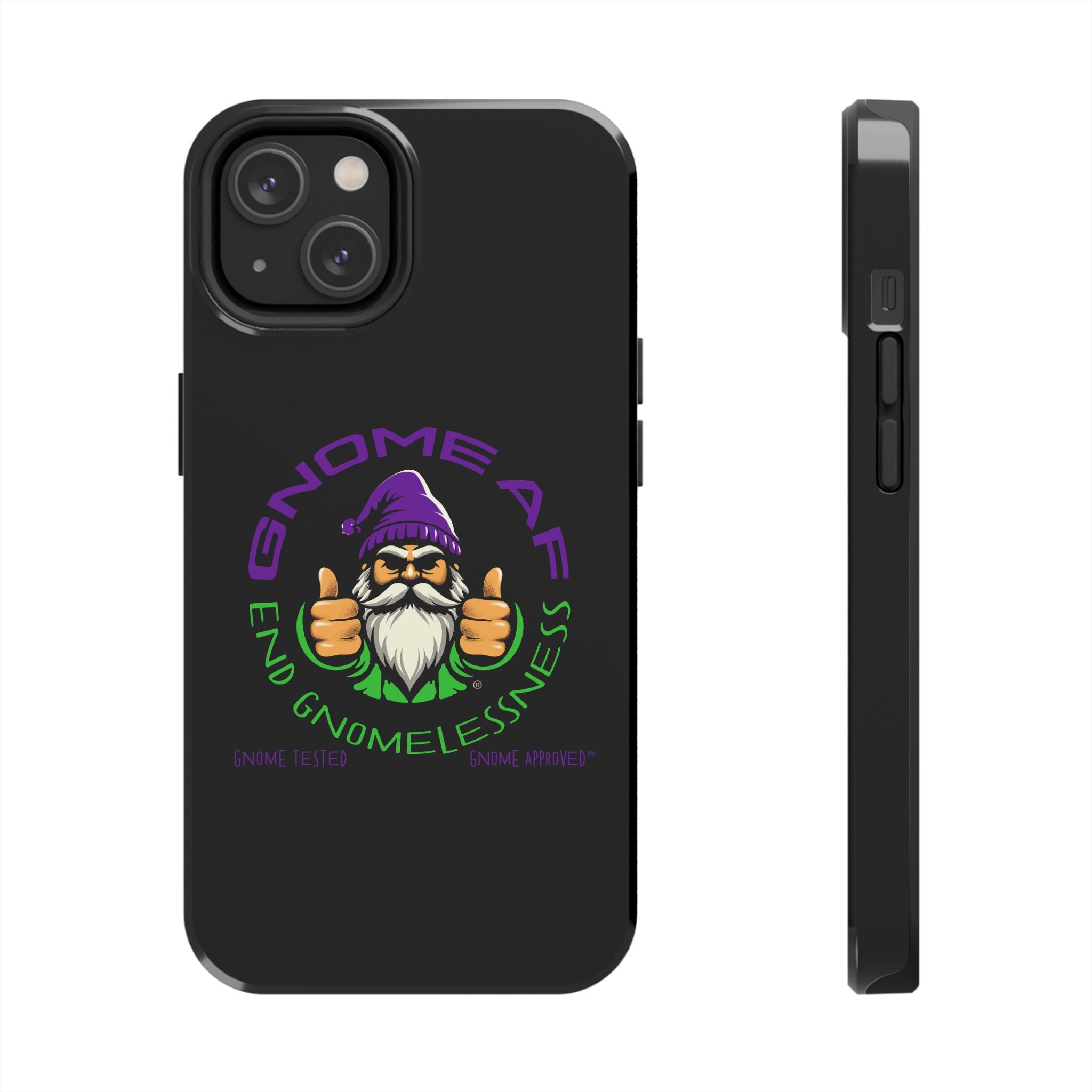 End Gnomelessness Tough Phone Cases - Apple & Samsung